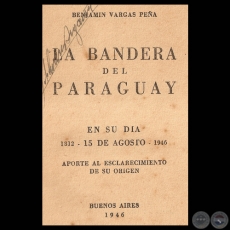 LA BANDERA DEL PARAGUAY, 1946 - Por BENJAMN VARGAS PEA