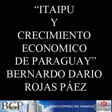ITAIPU Y CRECIMIENTO ECONOMICO DE PARAGUAY - BERNARDO DARIO ROJAS PÁEZ