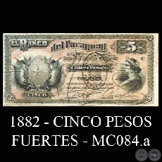 1882 - CINCO PESOS FUERTES - MC084.a - FIRMAS: PEDRO MIRANDA – BEDOYA – E. CORREA