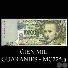 CIEN MIL GUARANES - MC225.a - FIRMA: EDGAR ISIDRO CCERES VERA - HERMES ANBAL GMEZ GINARD