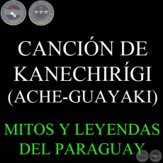 CANCIÓN DE KANECHIRÍGI (ACHE-GUAYAKI)