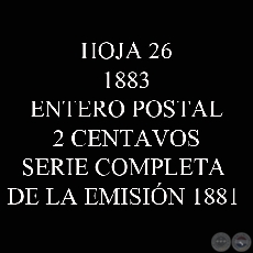 1883 - ENTERO POSTAL  2 CENTAVOS - SERIE COMPLETA DE LA EMISIN 1881