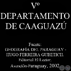 Vº DEPARTAMENTO DE CAAGUAZÚ por HUGO FERREIRA GUBETICH