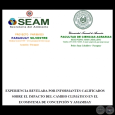 EXPERIENCIA REVELADA POR INFORMANTES CALIFICADOS SOBRE EL IMPACTO DEL CAMBIO CLIMTICO EN EL ECOSISTEMA DE CONCEPCIN Y AMAMBAY, SEAM 2007