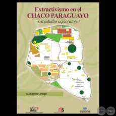 EXTRACTIVISMO EN EL CHACO PARAGUAYO - GUILLERMO ORTEGA