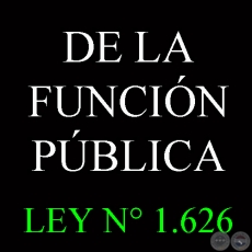 LEY N° 1.626 - DE LA FUNCIÓN PÚBLICA