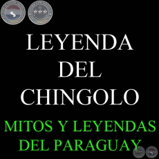 LEYENDA DEL CHINGOLO - Versin: GIRALA YAMPEY