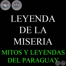 LEYENDA DE LA MISERIA - Compilación FELICIANO ACOSTA , DOMINGO ADOLFO AGUILERA y CARLOS VILLAGRA MARSAL 