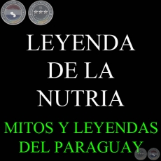LEYENDA DE LA NUTRIA - Versin: GIRALA YAMPEY