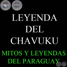 LEYENDA DE CHAVUKU - Versión de LINO TRINIDAD SANABRIA