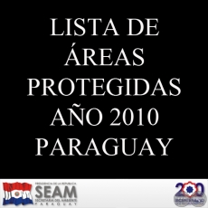 LISTA DE REAS PROTEGIDAS AO 2010 - SECRETARIA DEL AMBIENTE, PARAGUAY