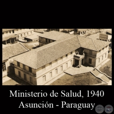 MINISTERIO DE SALUD, 1940 - ASUNCIN - TARJETA POSTAL DEL PARAGUAY