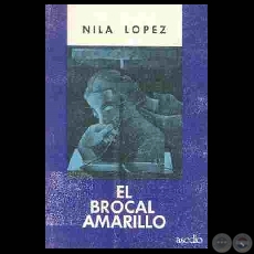 EL BROCAL AMARILLO (Poesas de NILA LPEZ)