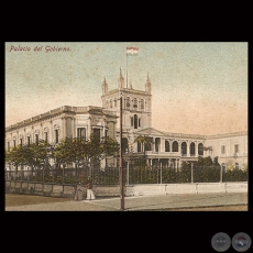 PALACIO DE GOBIERNO, 1908 - Editor: GRÜTER, ASUNCIÓN
