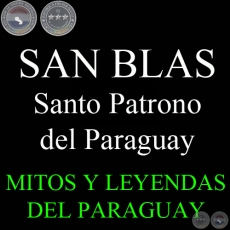 ¡SAN BLAS, SAN BLAS! - PATRONO DE PARAGUAY - Por SONIA ELICENA