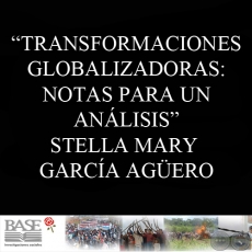 TRANSFORMACIONES GLOBALIZADORAS: NOTAS PARA UN ANÁLISIS - STELLA MARY GARCÍA AGÜERO