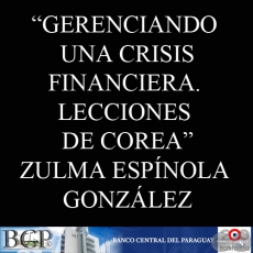 GERENCIANDO UNA CRISIS FINANCIERA. LECCIONES DE COREA - ZULMA ESPÍNOLA GONZÁLEZ 