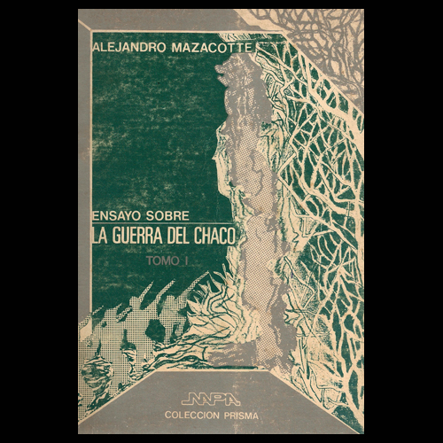 alejandro mazacotte la guerra del chaco napa 1983 portalguarani