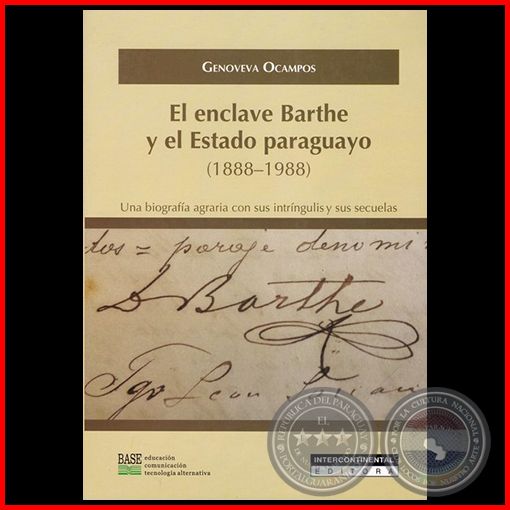 EL ENCLAVE BARTHE Y EL ESTADO PARAGUAYO (1888-1988) - Autora: GENOVEVA OCAMPOS - Año 2016