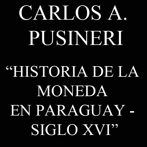 carlos pusineri historia de la moneda siglo XVI