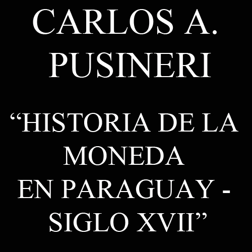 carlos pusineri historia de la moneda siglo XVII