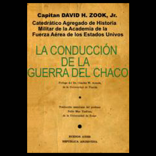 david zook la conduccion de la guerra del chaco 1962 portalguarani