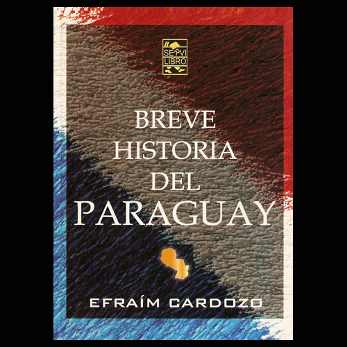 LA GUERRA CONTRA LA TRIPLE ALIANZA - POR EFRAÍM CARDOZO - AÑO 2007