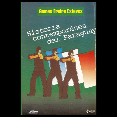 historia de paraguay 1869 1920 por gomes freire esteves portalguarani