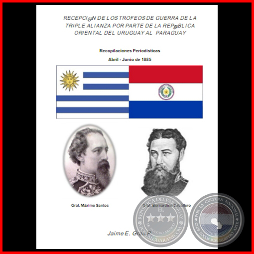 RECEPCIÓN DE LOS TROFEOS DE GUERRA DE LA TRIPLE ALIANZA