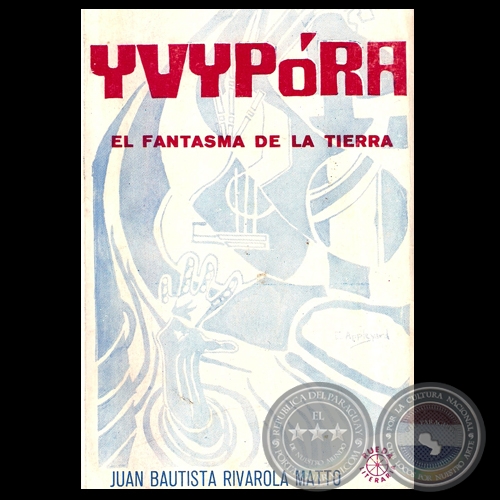 yvypora el fantasma de la tierra novela de juan bautista rivarola matto bvc portalguarani