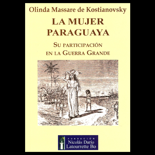 olinda massare de kostianovsky la mujer y la guerra del 70 portalguarani
