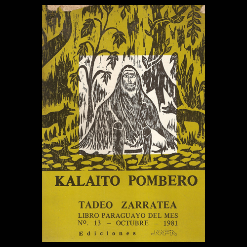 KALAÍTO POMBÉRO. NOVELA EN GUARANÍ - OBRA DE TADEO ZARRATEA - AÑO 2010